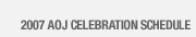 2007 AOJ Celebration Schedule