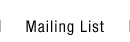 Mailing List